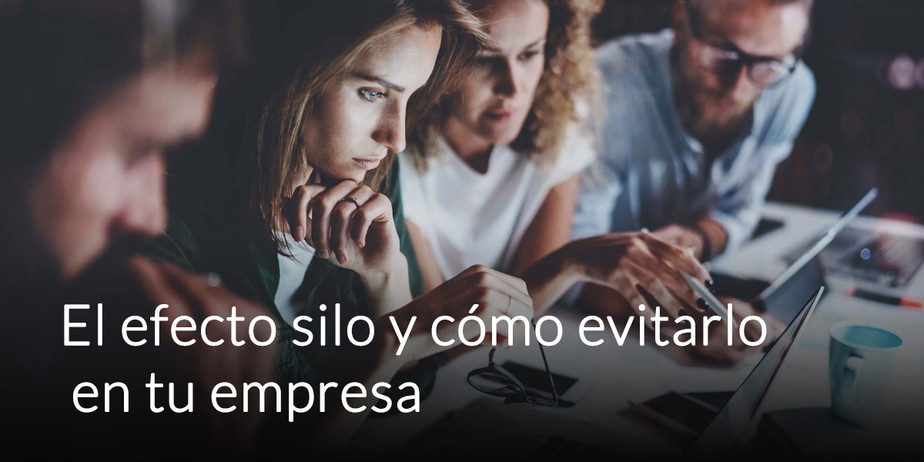 El efecto silo y cómo evitarlo en tu empresa
