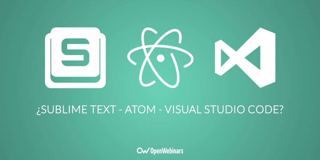 Sublime Text, Atom o Visual Studio Code, ¿cuál elegir?