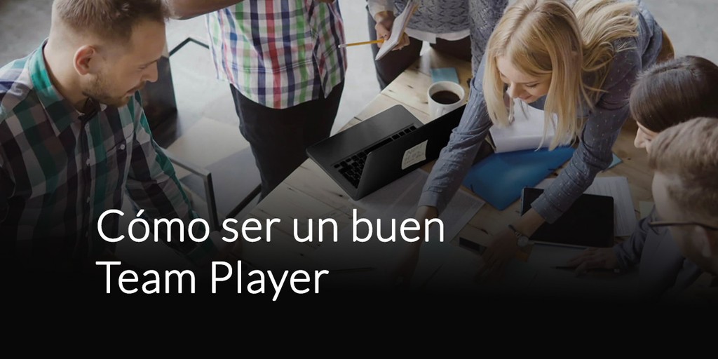 Cómo ser un buen Team Player