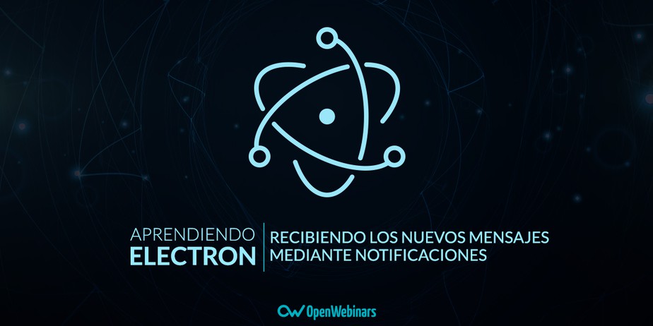 Tutorial Electron: Recibiendo nuevos mensajes mediante notificaciones