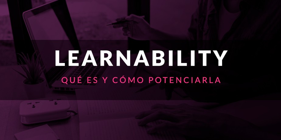 Learnability: Qué es y cómo potenciarla