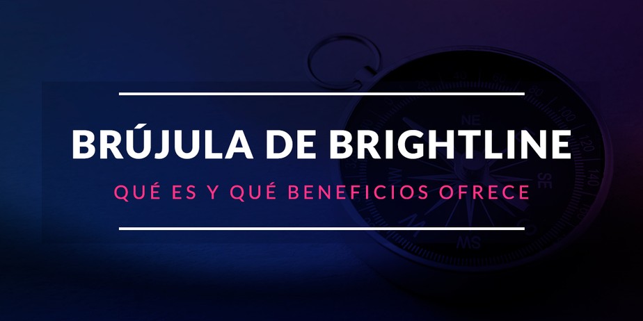 Brújula de Brightline: Qué es y beneficios que ofrece