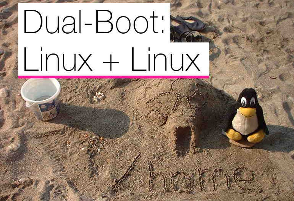 Dual-Boot: Linux + Linux