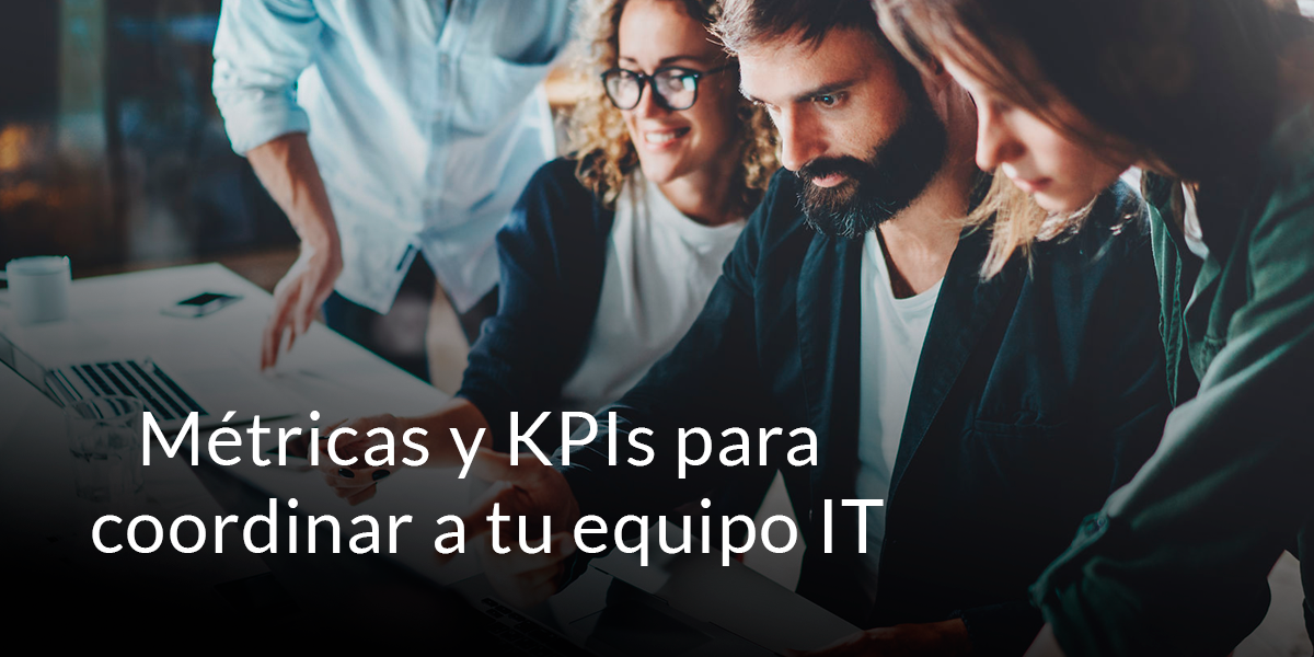 Métricas y KPIs para coordinar a tu equipo IT