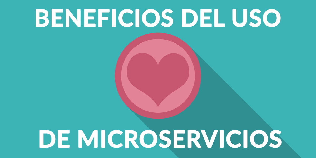 Microservicios: Beneficios y funcionamiento