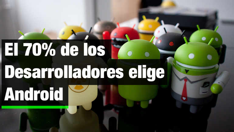 El 70% de los Desarrolladores de Apps elige Android
