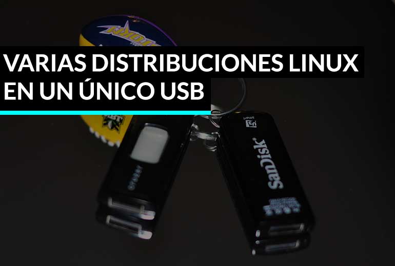 Lleva contigo varias Distribuciones Linux en un único USB