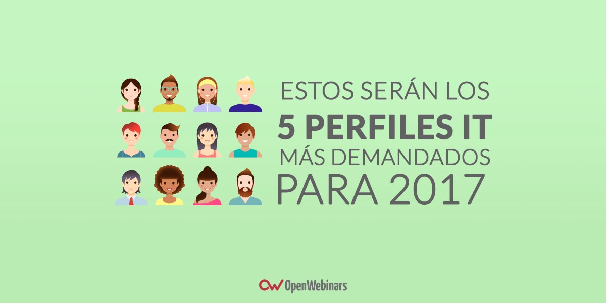 Los 5 perfiles IT más demandados para 2017