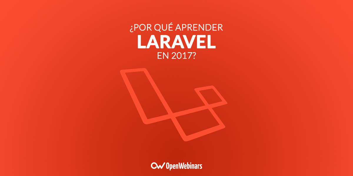 ¿Por qué aprender Laravel en 2017?