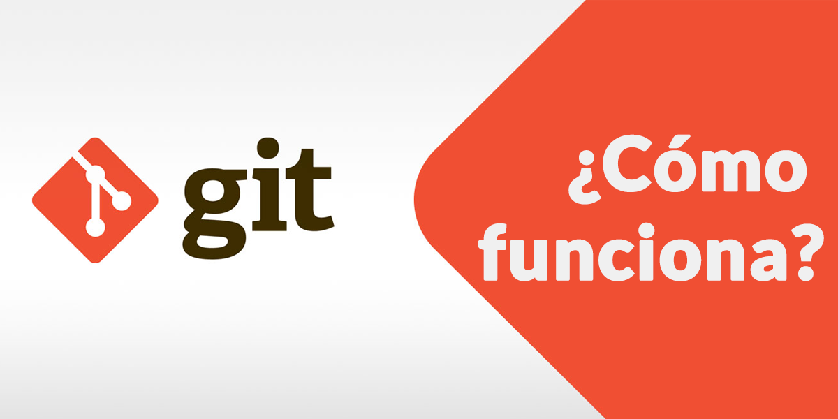 Git: Qué es y cómo funciona