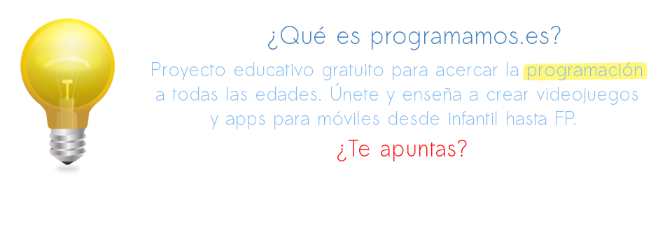 Programamos.es: desarrollando videojuegos y apps en las aulas